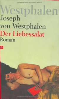 Cover: Joseph von Westphalen. Der Liebessalat - Roman. Goldmann Verlag, München, 2002.