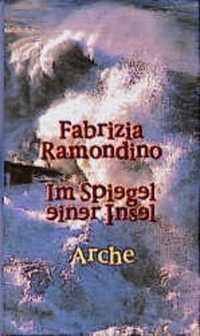 Buchcover: Fabrizia Ramondino. Im Spiegel einer Insel. Arche Verlag, Zürich, 1999.