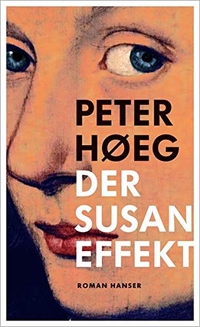 Cover: Peter Hoeg. Der Susan-Effekt - Roman. Carl Hanser Verlag, München, 2015.