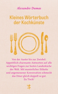 Buchcover: Alexandre Dumas. Kleines Wörterbuch der Kochkünste. Matthes und Seitz Berlin, Berlin, 2020.