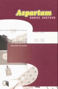 Buchcover: Daniel Goetsch. Aspartam - Roman. Bilger Verlag, Zürich, 1999.