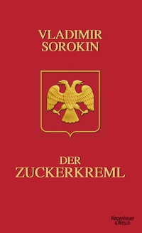 Buchcover: Wladimir Sorokin. Der Zuckerkreml. Kiepenheuer und Witsch Verlag, Köln, 2010.