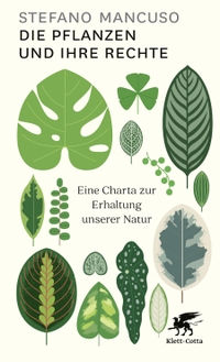 Buchcover: Stefano Mancuso. Die Pflanzen und ihre Rechte - Eine Charta zur Erhaltung unserer Natur. Klett-Cotta Verlag, Stuttgart, 2021.