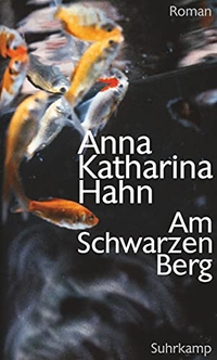 Buchcover: Anna-Katharina Hahn. Am Schwarzen Berg - Roman. Suhrkamp Verlag, Berlin, 2012.