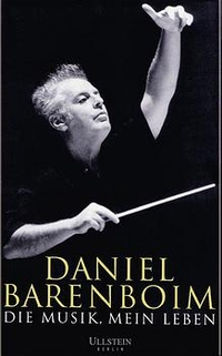 Buchcover: Daniel Barenboim. Die Musik - mein Leben - Autobiografie. Ullstein Verlag, Berlin, 2002.