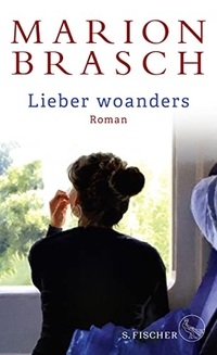 Buchcover: Marion Brasch. Lieber woanders - Roman. S. Fischer Verlag, Frankfurt am Main, 2019.