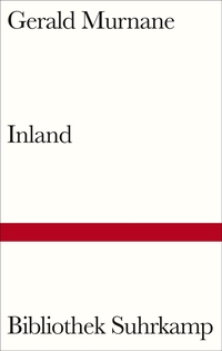 Cover: Gerald Murnane. Inland. Suhrkamp Verlag, Berlin, 2022.
