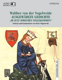 Buchcover: Walther von der Vogelweide. Ausgewählte Gedichte - Ir sult sprechen willekomen. Hör Verlag, München, 1999.