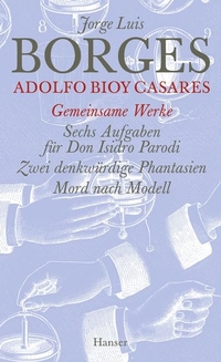 Cover: Jorge Luis Borges / Adolfo Bioy Casares: Gemeinsame Werke