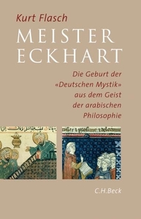 Buchcover: Kurt Flasch. Meister Eckhart - Die Geburt der 'Deutschen Mystik' aus dem Geist der arabischen Philosophie. C.H. Beck Verlag, München, 2006.