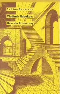Buchcover: Sabine Baumann. Vladimir Nabokov. Haus der Erinnerung - Gnosis und Memoria in kommentierenden und autobiographischen Texten. Stroemfeld Verlag, Frankfurt/Main und Basel, 1999.