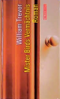 Buchcover: William Trevor. Mr. Birds Vermächtnis - Roman. Rotbuch Verlag, Berlin, 2000.