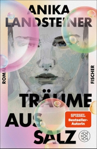 Anika Landsteiner. Träume aus Salz - Roman . S. Fischer Verlag, Frankfurt am Main, 2026.