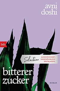 Buchcover: Avni Doshi. Bitterer Zucker - Roman. btb, München, 2021.