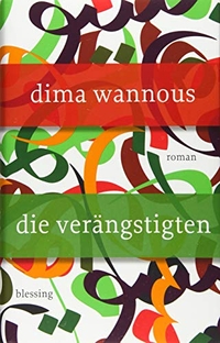 Buchcover: Dima Wannous. Die Verängstigten - Roman. Karl Blessing Verlag, München, 2018.