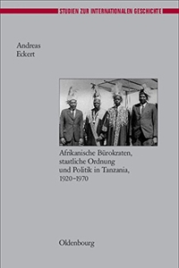 Buchcover: Andreas Eckert. Herrschen und Verwalten - Afrikanische Bürokratien, staatliche Ordnung und Politik in Tanzania, 1920-1970. Oldenbourg Verlag, München, 2007.