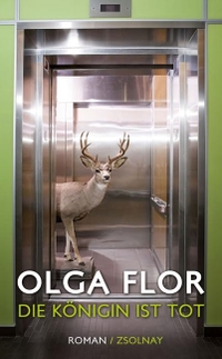 Cover: Olga Flor. Die Königin ist tot - Roman. Carl Hanser Verlag, München, 2012.