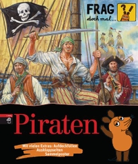 Buchcover: Hauke Kock. Frag doch mal die Maus: Piraten - (Ab 6 Jahre). cbj Verlag, München, 2009.