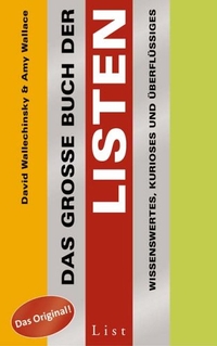 Buchcover: Amy Wallace / David Wallechinsky. Das große Buch der Listen - Wissenswertes, Kurioses und Überflüssiges. List Verlag, Berlin, 2005.