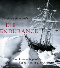 Buchcover: Caroline Alexander. Die Endurance - Shackletons legendäre Expedition in die Antarktis. Berlin Verlag, Berlin, 2000.