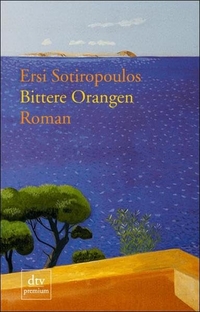 Buchcover: Ersi Sotiropoulos. Bittere Orangen - Roman. dtv, München, 2001.