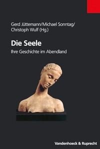 Buchcover: Die Seele - Ihre Geschichte im Abendland. Vandenhoeck und Ruprecht Verlag, Göttingen, 2005.