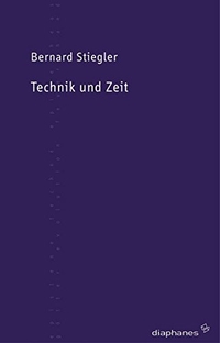 Buchcover: Bernard Stiegler. Technik und Zeit - Der Fehler der Epimetheus. Diaphanes Verlag, Zürich, 2009.