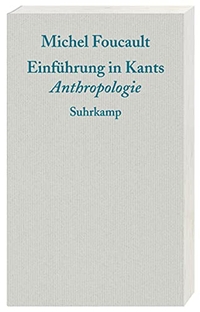 Buchcover: Michel Foucault. Einführung in Kants Anthropologie. Suhrkamp Verlag, Berlin, 2010.