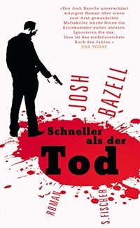 Buchcover: Josh Bazell. Schneller als der Tod - Roman. S. Fischer Verlag, Frankfurt am Main, 2010.