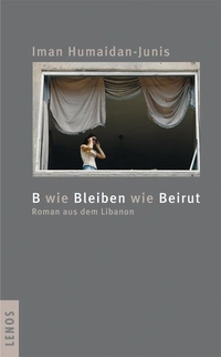 Cover: Iman Humaidan. B wie Beirut - Roman aus dem Libanon. Lenos Verlag, Basel, 2007.