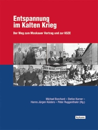 Buchcover: Entspannung im Kalten Krieg - Der Weg zum Moskauer Vertrag und zur KSZE. Leykam Buchverlag, Graz, 2020.