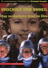 Cover: Unschuld und Unheil - das verdorbene Kind im Film