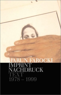 Buchcover: Harun Farocki. Nachdruck/Imprint. Texte/Writings - Zur Retrospektive im Westfälischen Kunstverein und im Frankfurter Kunstverein, 2001. Vorwerk 8 Verlag, Berlin, 2001.