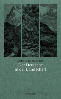 Buchcover: Rudolf Borchardt (Hg.). Der Deutsche in der Landschaft. Matthes und Seitz Berlin, Berlin, 2018.