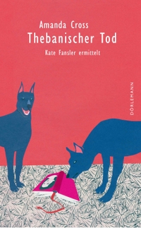 Buchcover: Amanda Cross. Thebanischer Tod - Kate Fansler ermittelt. Dörlemann Verlag, Zürich, 2022.