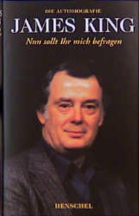 Buchcover: James King. Nun sollt Ihr mich befragen - Die Autobiografie. Henschel Verlag, Leipzig, 2000.