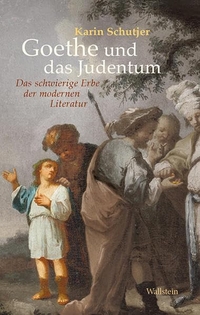 Buchcover: Karin Schutjer. Goethe und das Judentum - Das schwierige Erbe der modernen Literatur. Wallstein Verlag, Göttingen, 2020.