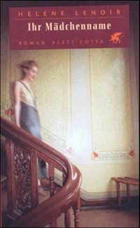 Cover: Helene Lenoir. Ihr Mädchenname. Klett-Cotta Verlag, Stuttgart, 2000.