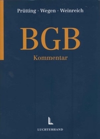 Buchcover: Hanns Prütting (Hg.) / Gerhard Wegen (Hg.) / Gerd Weinreich (Hg.). BGB - Kommentar. Luchterhand Literaturverlag, München, 2006.