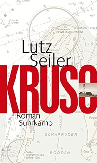 Cover: Lutz Seiler. Kruso - Roman. Suhrkamp Verlag, Berlin, 2014.