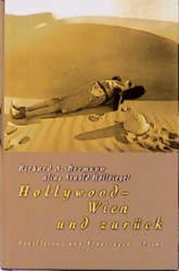 Buchcover: Richard A. Bermann. Hollywood - Wien und zurück - Feuilletons und Reportagen. Picus Verlag, Wien, 1999.