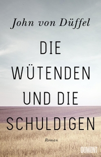 Buchcover: John von Düffel. Die Wütenden und die Schuldigen - Roman. DuMont Verlag, Köln, 2021.