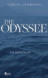 Buchcover: Tobias Lehmkuhl. Die Odyssee - Ein Abenteuer. Rowohlt Berlin Verlag, Berlin, 2013.
