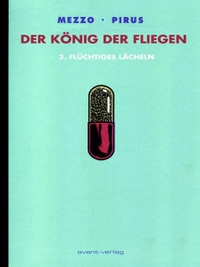 Buchcover: Mezzo / Michel Pirus. Der König der Fliegen - Flüchtiges Lächeln. Band 3. Avant Verlag, Berlin, 2014.
