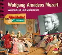 Cover: Ute Welteroth. Wolfgang Amadeus Mozart - Wunderkind und Musikrebell. 1 CD (ab 8 Jahre). Headroom Sound Production, Köln, 2018.