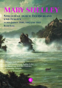 Buchcover: Mary Shelley. Streifzüge durch Deutschland und Italien In den Jahren 1840, 1842 und 1843 - Band 1. Corso Verlag, Hamburg, 2017.