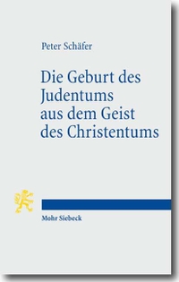 Cover: Die Geburt des Judentums aus dem Geist des Christentums