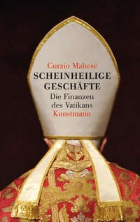 Buchcover: Curzio Maltese. Scheinheilige Geschäfte - Die Finanzen des Vatikans. Antje Kunstmann Verlag, München, 2009.