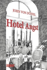 Buchcover: John von Düffel. Hotel Angst - Roman. DuMont Verlag, Köln, 2010.
