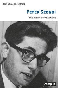 Buchcover: Hans-Christian Riechers. Peter Szondi - Eine intellektuelle Biografie. Campus Verlag, Frankfurt am Main, 2020.